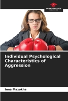 Individual Psychological Characteristics of Aggression 6209833756 Book Cover