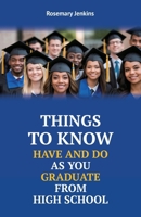 Things To Know Have And Do As You Graduate From High School B0DXBRCS9P Book Cover