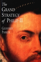 The Grand Strategy of Phillip II 0300082738 Book Cover