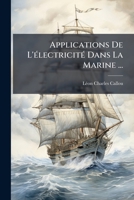 Applications De L'électricité Dans La Marine ... 1142814661 Book Cover