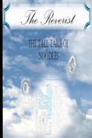 The Reverist: The Tall Tails Of Noodles B0CH28YL6K Book Cover