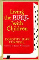 Living the Bible with children 0687223687 Book Cover
