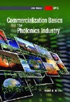 Commercialization Basics for the Photonics Industry 0819494828 Book Cover