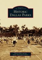 Historic Dallas Parks 0738578916 Book Cover