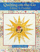 Quilting-On-The-Go, Taking It Further 1935726501 Book Cover
