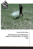 Biochemical and Molecular effects of fenitrothion on albino rats 3330843713 Book Cover