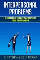 Interpersonal Problems: 8 Simple Rules That Can Restore Your Relationship 1794542809 Book Cover