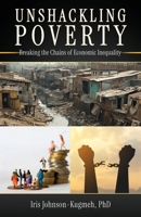 Unshackling Poverty: Breaking the Chains of Economic Inequality 1662896646 Book Cover