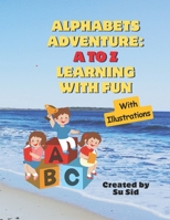 Alphabets Adventure: A to Z Learning with Fun B0DVP3VWPJ Book Cover