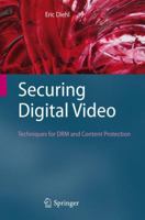 Securing Digital Video: Techniques for DRM and Content Protection 3642434886 Book Cover