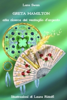 Greta Hamilton alla ricerca del ventaglio d'argento B09S26P71R Book Cover