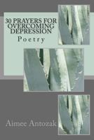 30 Prayers for Overcoming Depression 1494983702 Book Cover