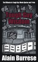 Tough Guy Wisdom 1937872009 Book Cover