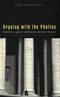 Arguing With the Phallus: Feminist, Queer and Postcolonial Theory: A Psychoanalytic Contribution 1856494446 Book Cover