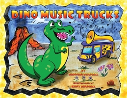 Dino Music Trucks 1662950519 Book Cover