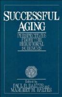 Successful Aging: Perspectives from the Behavioral Sciences 052143582X Book Cover