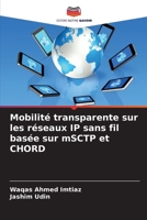 Mobilité transparente sur les réseaux IP sans fil basée sur mSCTP et CHORD (French Edition) 6200063184 Book Cover