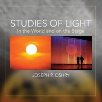 Studies of Light: In the World and on the Stage 1734388102 Book Cover