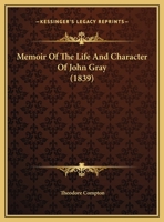 Memoir Of The Life And Character Of John Gray 1169459854 Book Cover