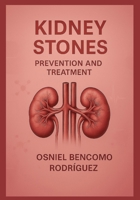 Kidney Stones. Prevention and Treatment B0FGJY3P3S Book Cover