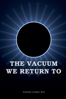 The Vacuum We Return To B0H416SNPB Book Cover