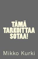 Tämä tarkoittaa sotaa! 1542373816 Book Cover