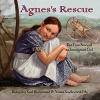 Agnes's Rescue: The True Story of an Immigrant Girl 1975888839 Book Cover