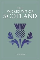 The Wicked Wit of Scotland 1789290228 Book Cover