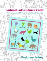 Animal Adventures Quilt: Featuring 15 FPP Animal Quilt Blocks B0CNS5VM3Q Book Cover