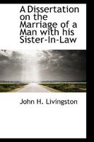 A Dissertation on the Marriage of a Man with his Sister-In-Law 1113991534 Book Cover
