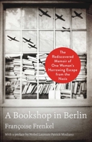A Bookshop in Berlin: The Rediscovered Memoir of One Woman's Harrowing Escape from the Nazis 1501199846 Book Cover