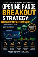 OPENING RANGE BREAKOUT STRATEGY: PROFESSIONAL DAY TRADING SETUP: Master one of the most powerful day trading setups: the Opening Range Breakout. ... VWAP, Breakouts, Volume Analysis, Risk) B0HCLS91V3 Book Cover