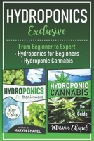 Hydroponics Exclusive: The Beginner to Expert Complete Guide to Hydroponics. 2-in-1 Book: “Hydroponics for Beginners” and “Hydroponic Cannabis” B087CRQC5Q Book Cover