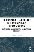Information Technology in Contemporary Organizations: Redefining It Management for Organizational Reliability 1032429526 Book Cover