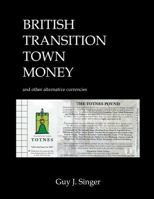 British Transition Town Money: and other alternative currencies 1726898202 Book Cover