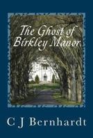 The Ghost of Birkley Manor 1493795511 Book Cover