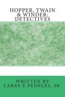 Hopper, Twain & Winder: Detectives 1514607522 Book Cover
