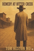 Remedy at Bitter Creek (Dr. Zeb Frontier Medicine Series) 0971425914 Book Cover
