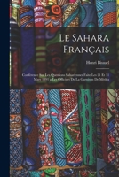 Le Sahara Français: Conférence Sur Les Questions Sahariennes Faite Les 21 Et 31 Mars 1891 a Les Officiers De La Garnison De Médéa 1019148071 Book Cover