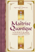 Maîtrise quantique: La science de savoir comment manifester (French Edition) B0F4KZD6MV Book Cover