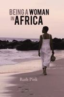Being a Woman in Africa 1491879572 Book Cover