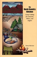The Back-Country Kitchen: Camp Cooking for Canoeists, Hikers, and Anglers 0965153509 Book Cover