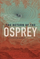 THE RETURN OF THE OSPREY: AN INTERSTELLAR ADVENTURE 0960026533 Book Cover