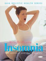 Gaia Holistic Health Series: Insomnia: Take Control of Your Health Naturally 1856752348 Book Cover