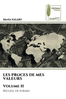 LES PROCES DE MES VALEURS Volume II (French Edition) 6209487564 Book Cover