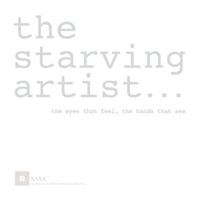The Starving Artist: The Eyes That Feel, the Hands That See 1937257150 Book Cover