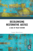Decolonising Restorative Justice: A Case of Policy Reform 1032371072 Book Cover