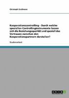Kooperationscontrolling - Durch welche speziellen Controllinginstrumente lassen sich die Beziehungsqualität und speziell das Vertrauen zwischen den Kooperationspartnern darstellen? 3640345452 Book Cover