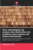 Uma abordagem de ensaio não destrutivo da madeira para países em desenvolvimento (Portuguese Edition) 6208148812 Book Cover