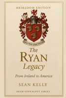 The Ryan Family Legacy: From Ireland to America (Irish Genealogy Series) B0G2KY4JJV Book Cover